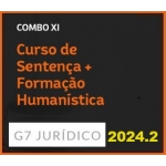 COMBO XI - CURSO DE SENTENÇA + FORMAÇÃO HUMANÍSTICA 2024 (G7 2024.2)